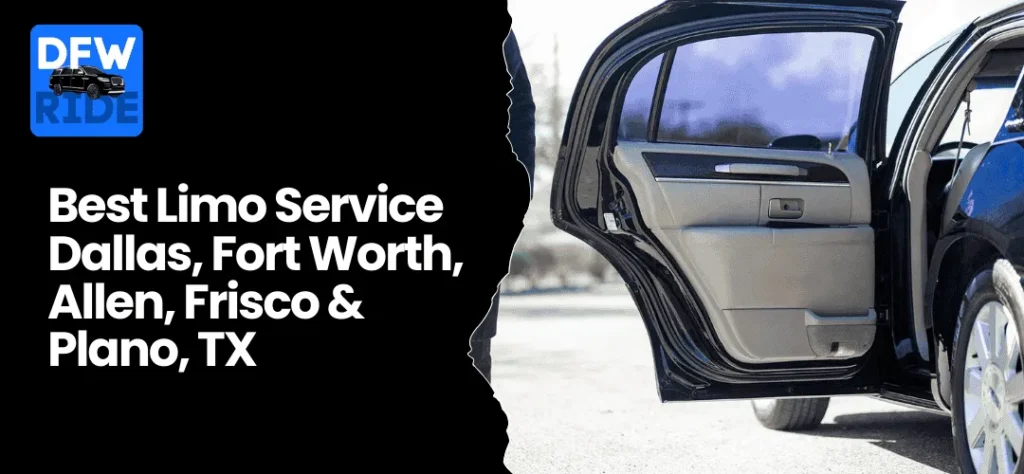 Best Limo Service in Dallas, Fort Worth, Allen, Frisco & Plano, TX