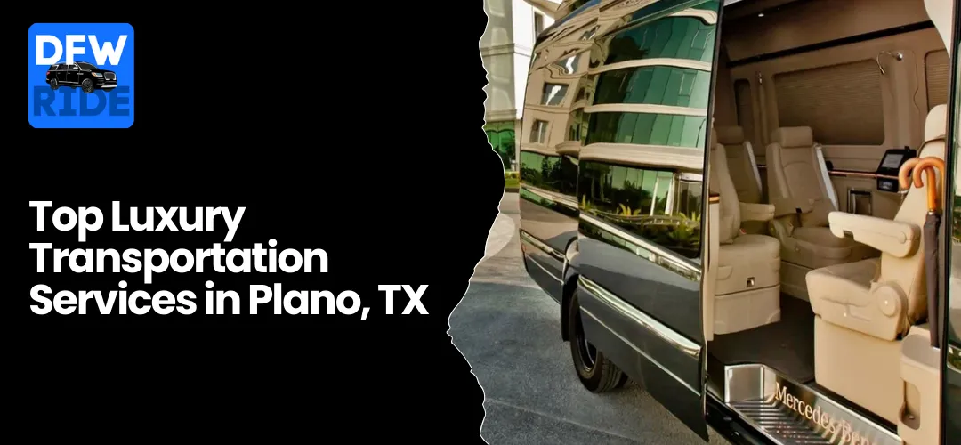 Read more about the article Top Luxury Transportation Services in Plano, TX