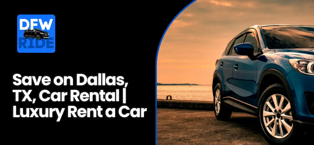 Read more about the article Save on Dallas, TX Car Rental