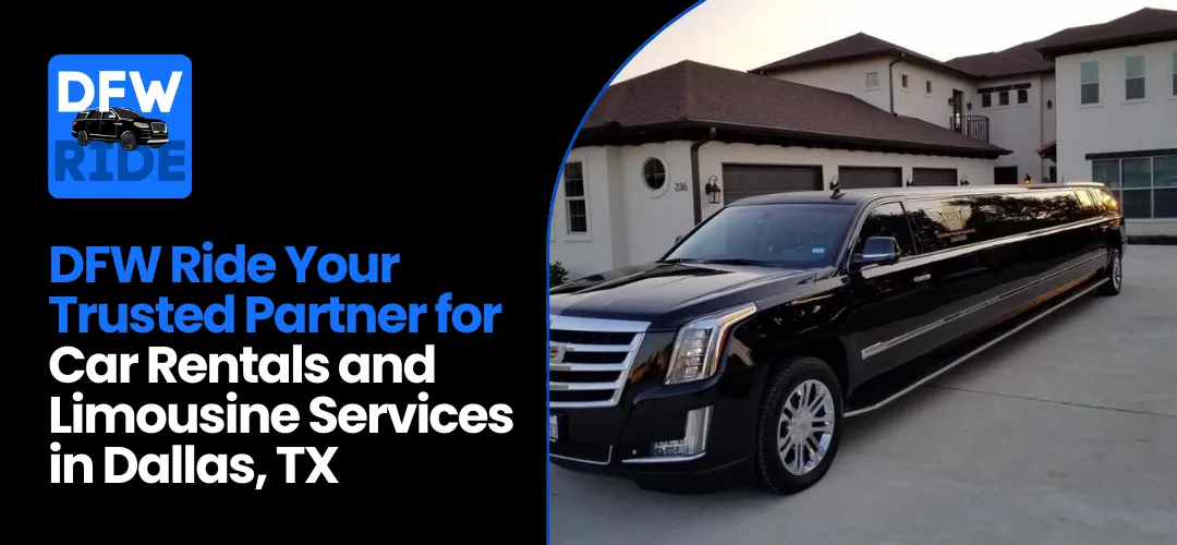 Car Rentals and Limousine Services in Dallas, TX