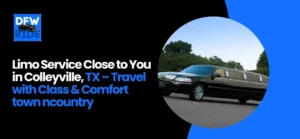 Limo Service Close to You in Colleyville