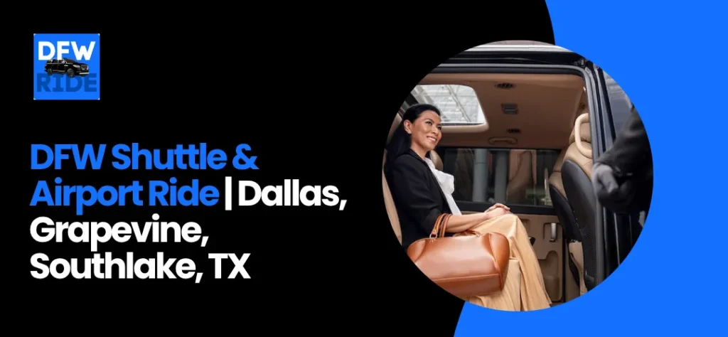 DFW Shuttle & Airport Ride | Dallas, Grapevine, Southlake TX